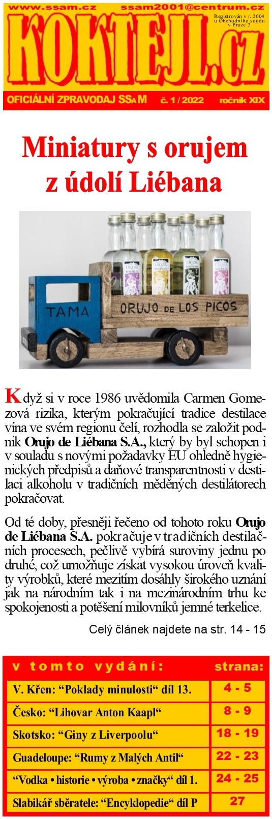 SSaM - KOKTEJL.cz - 1/2022
Miniatury s orujem z dol Libana - V. Ken: Poklady minulosti, dl 13. - esko: Lihovar Anton Kaapl - Skotsko: Giny z Liverpoolu - Guadeloupe: Rumy z Malch Antil - Vodka - historie - vroba - znaky - dl 1. - Slabik sbratele: Encyklopedie, dl P